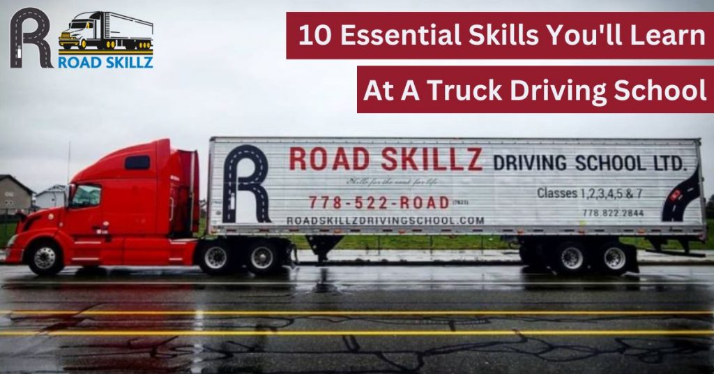 10 Essential Skills You'll Learn At A Truck Driving School