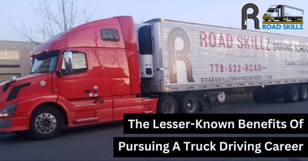 The Lesser-Known Benefits Of Pursuing A Truck Driving Career