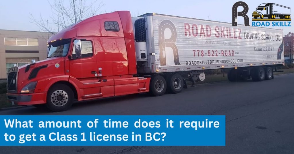 What amount of time does it require to get a Class 1 license in BC?