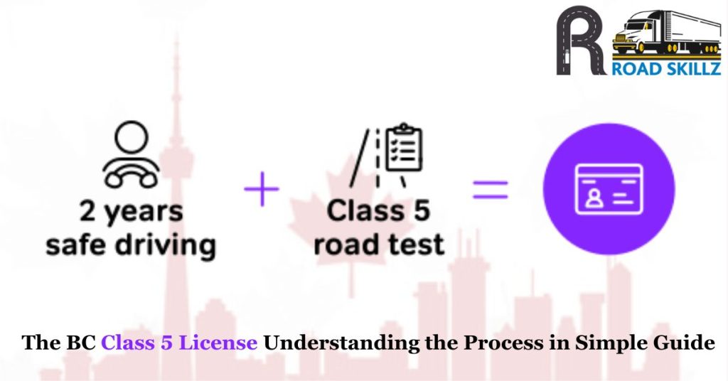 The BC Class 5 License Understanding the Process in Simple Guide