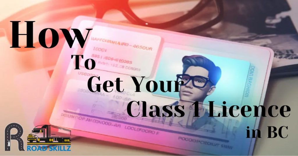 How To Get Your Class 1 Licence in BC